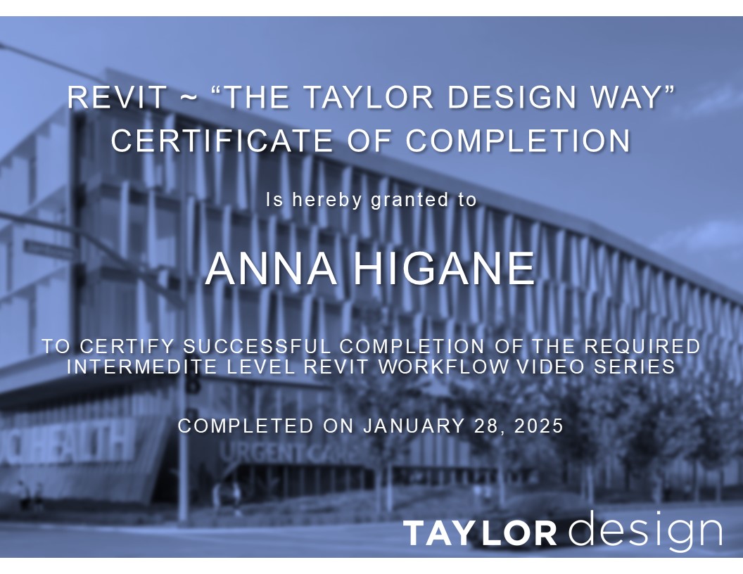 Revit Intermediate Certification — The Taylor Design Way — Certificate of Completion granted to Anna Higane, January 28, 2025