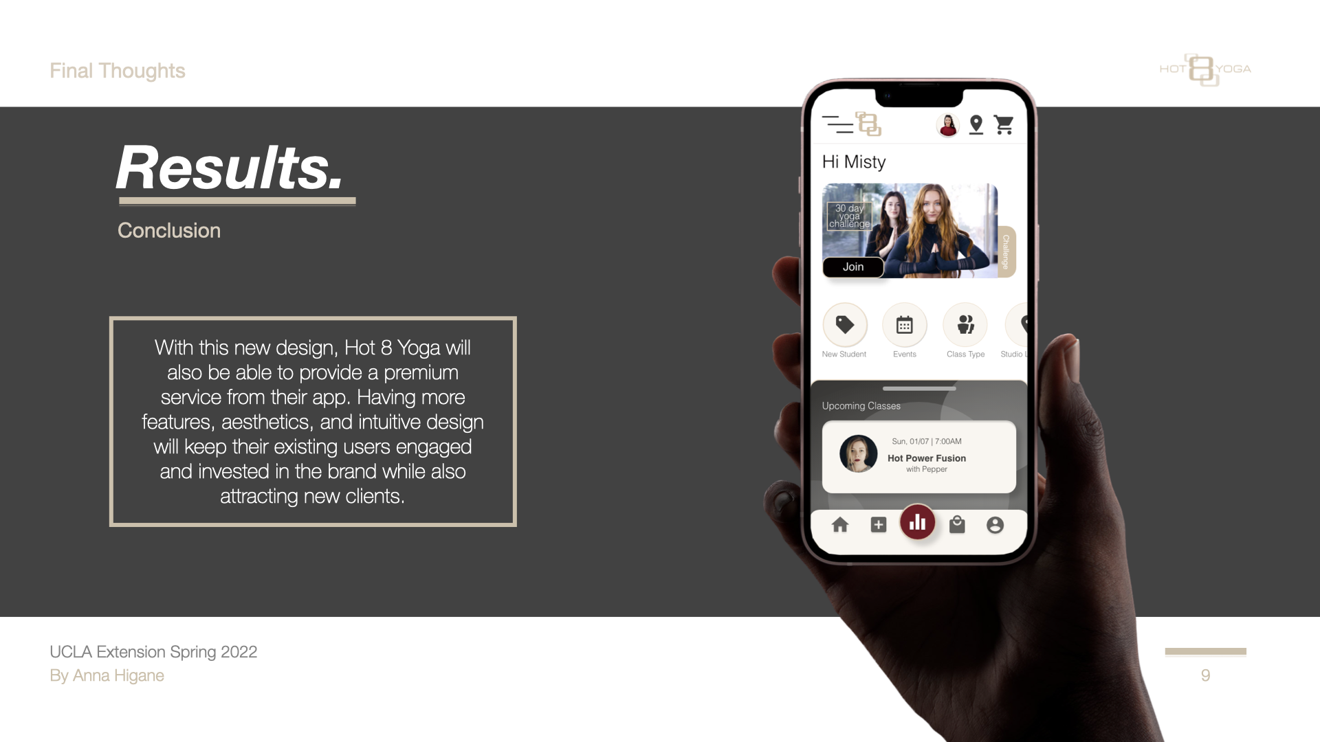 Results slide: dark background with Hi Misty home screen held in a hand. Quote: With this new design, Hot 8 Yoga will provide a premium service — more features, aesthetics, and intuitive design will keep existing users engaged and attract new clients.